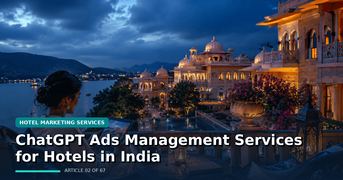 ChatGPT Ads Management Services for Hotels in India