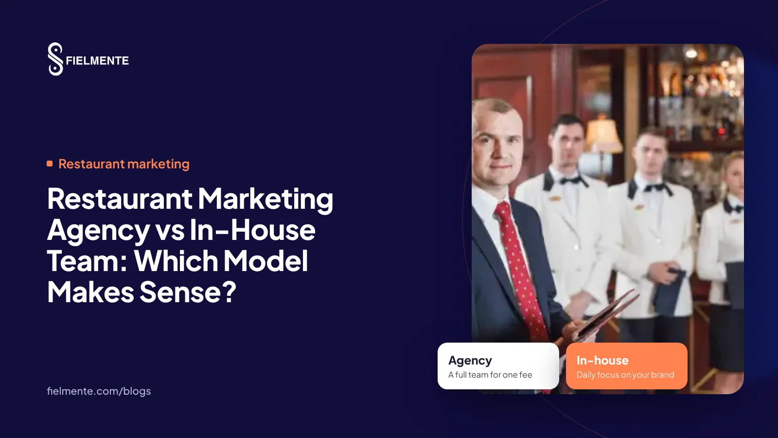 Restaurant Marketing Agency vs In-House Team: Which Model Makes Sense?