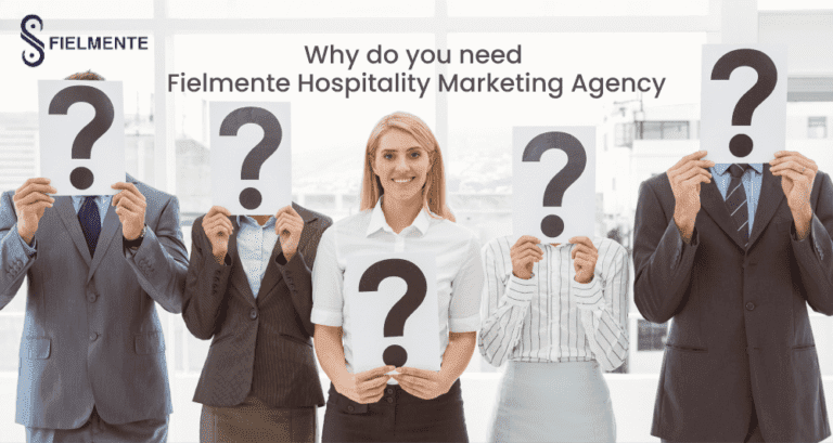 Why do you need Fielmente Hospitality Marketing Agency?